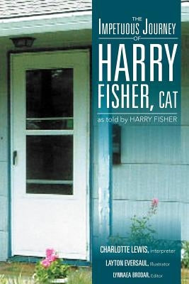 The Impetuous Journey of Harry Fisher, Cat by Lewis, Charlotte