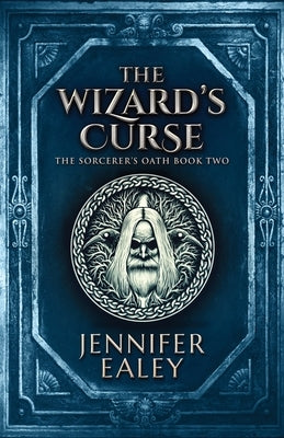 The Wizard's Curse by Ealey, Jennifer