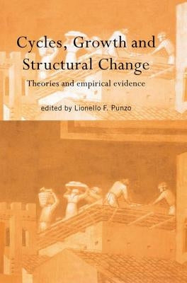 Cycles, Growth and Structural Change by Punzo, Lionello F.