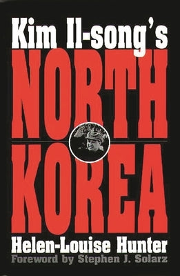 Kim Il-song's North Korea by Hunter, Helen-Louise