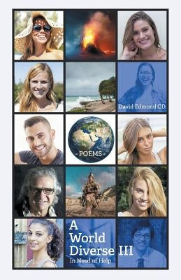 A World Diverse III: In Need of Help by Edmond, David