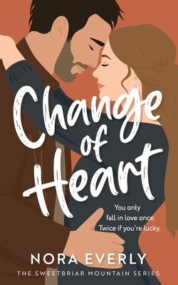 Change of Heart by Everly, Nora