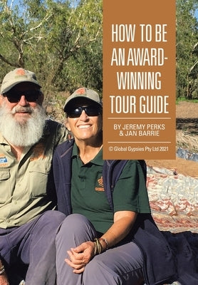 How to Be an Award-Winning Tour Guide by Perks, Jeremy