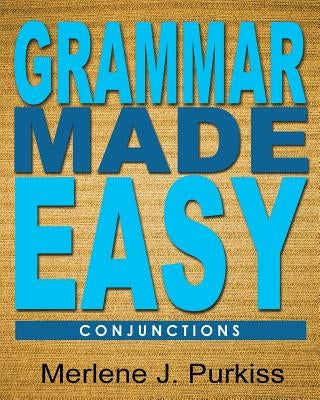 Grammar Made Easy: Conjunctions by Purkiss, Merlene J.