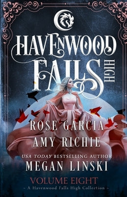 Havenwood Falls High Volume Eight: A Havenwood Falls High Collection by Linski, Megan