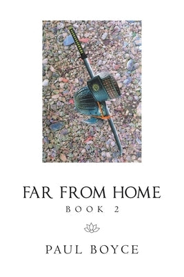 Far from Home: Book 2 by Boyce, Paul