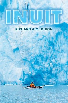 Inuit by Dixon, Richard A. M.