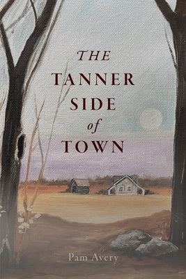 The Tanner Side of Town by Avery, Pam