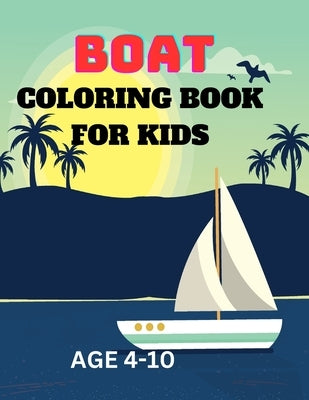Boat Coloring Book For Kids: Boat Bonanza A Creative Coloring Voyage for Children by Daniel, Merritt