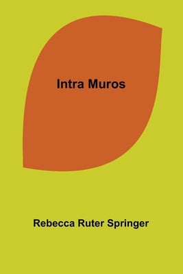 Intra Muros by Ruter Springer, Rebecca