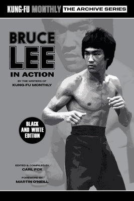 Bruce Lee in Action (Kung-Fu Monthly Archive Series) 2023 Re-issue by Kung-Fu Monthly
