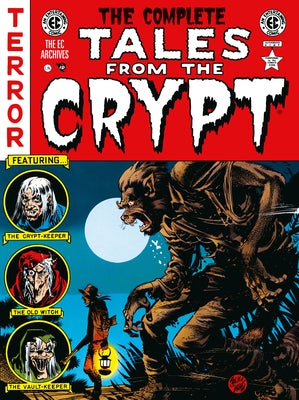 The Complete Tales from the Crypt Archive by Feldstein, Al