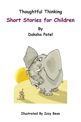 Thoughtful Thinking - Short Stories for Children by Patel, Daksha