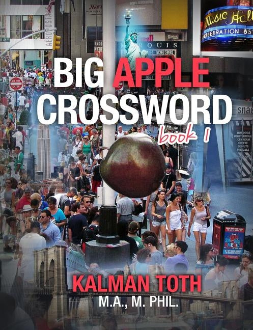 Big Apple Crossword Book 1 by Toth M. a. M. Phil, Kalman