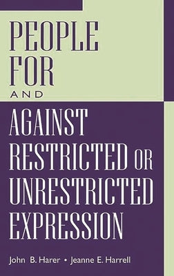People for and Against Restricted or Unrestricted Expression by Harer, John B.
