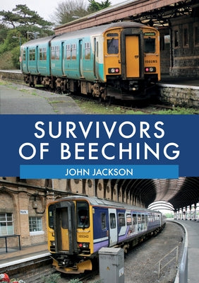 Survivors of Beeching by Jackson, John