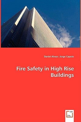 Fire Safety in High Rise Buildings by Alvear, Daniel