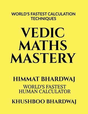 Vedic Maths Mastery: Let's Become a Maths Companion by Himmat Bhardwaj
