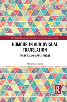 Humour in Audiovisual Translation: Theories and Applications by Dore, Margherita
