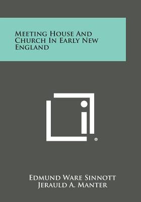 Meeting House and Church in Early New England by Sinnott, Edmund Ware