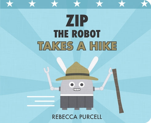 Zip the Robot Takes a Hike by Purcell, Rebecca