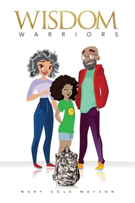 Wisdom Warriors by Watson, Mary Cole