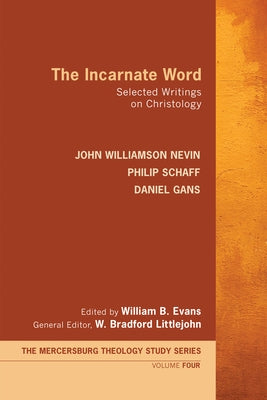 The Incarnate Word by Nevin, John Williamson