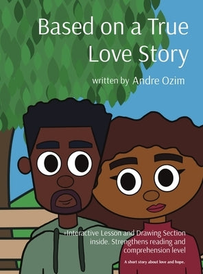 Based on a True Love Story: A short story about love and hope. by Ozim, Andre