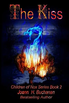The Kiss: The Children of Nox Series by Buchanan, Joann H.