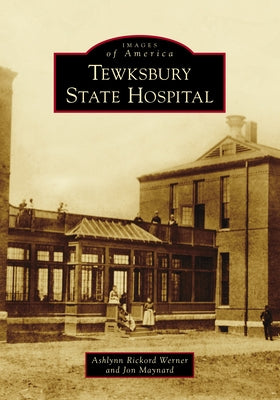 Tewksbury State Hospital by Werner, Ashlynn Rickord