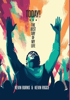 Today! - The Best Day of My Life by Burns, Kevin