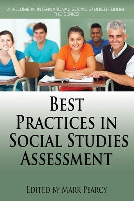 Best Practices in Social Studies Assessment by Pearcy, Mark