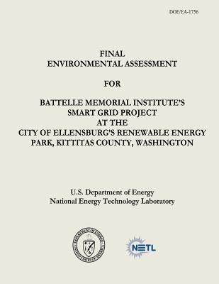 Final Environmental Assessment for Battelle Memorial Institute's Smart Grid Project at the City of Ellensburg's Renewable Energy Park, Kittitas County by Laboratory, National Energy Technology