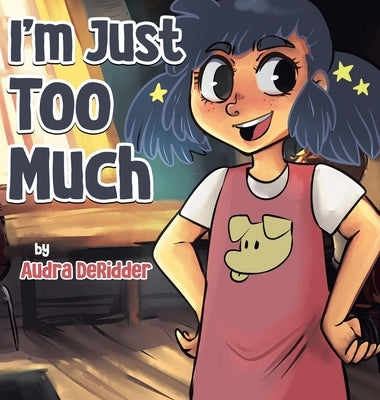I'm Just Too Much by Deridder, Audra