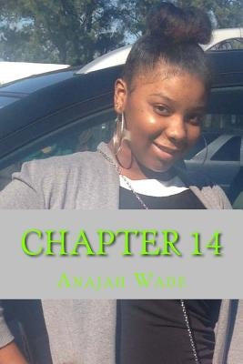 Chapter 14 by Wade, Anajah