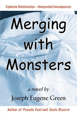 Merging with Monsters by Green, Joseph Eugene