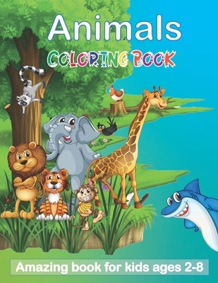 Animals Coloring Book: Amazing book for kids ages 2-8: great gift for boys & girls, Cutest Forest Animals Coloring Book for Kids - Coloring B by Art, Ch