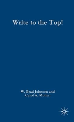 Write to the Top!: How to Become a Prolific Academic by Johnson, W.