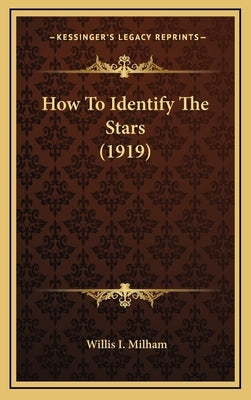 How to Identify the Stars (1919) by Milham, Willis Isbister