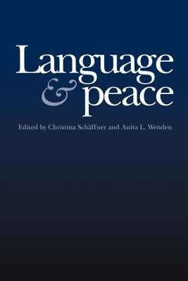 Language and Peace by Sch?ffne, Christina