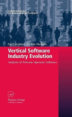 Vertical Software Industry Evolution: Analysis of Telecom Operator Software by Tyrv臺nen, Pasi