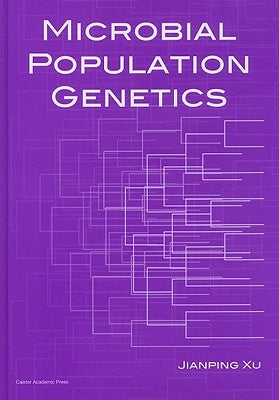 Microbial Population Genetics by Xu, Jianping