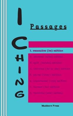 I Ching: Passages. 1. masculine (he) edition by Chou, Duke of