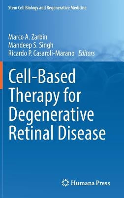 Cell-Based Therapy for Degenerative Retinal Disease by Zarbin, Marco A.