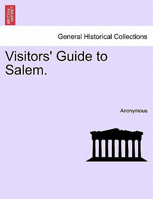 Visitors' Guide to Salem. by Anonymous