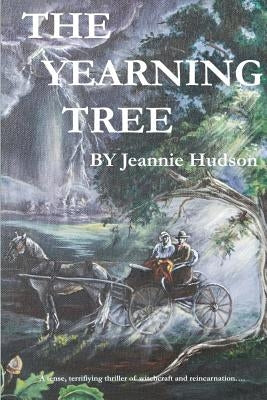 The Yearning Tree by Hudson, Jeannie
