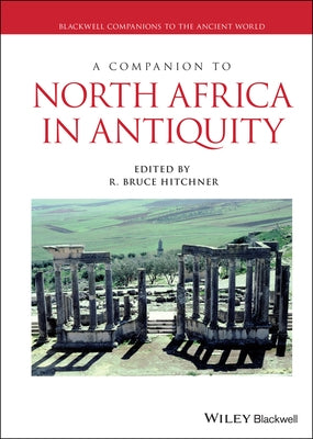 A Companion to North Africa in Antiquity by Hitchner, R. Bruce