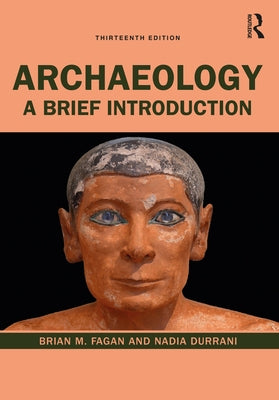 Archaeology: A Brief Introduction by Fagan, Brian M.