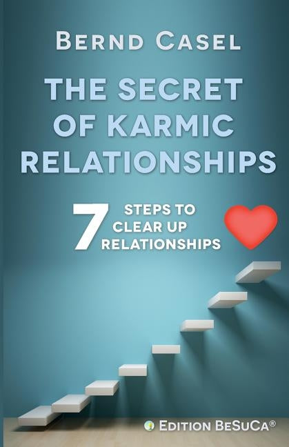 The Secret of Karmic Relationships by Casel, Bernd