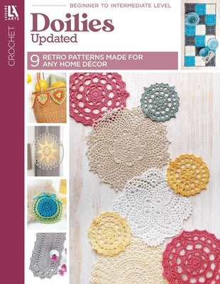 Doilies Updated: 9 Retro Patterns Made for Any Home Decor by Leisure Arts